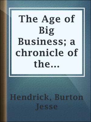 cover image of The Age of Big Business; a chronicle of the captains of industry